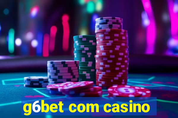 g6bet com casino